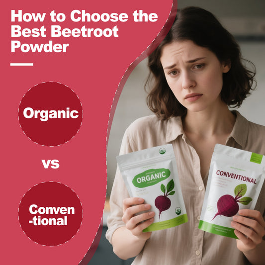 How to Choose the Best Beetroot Powder: Organic vs. Conventional 
