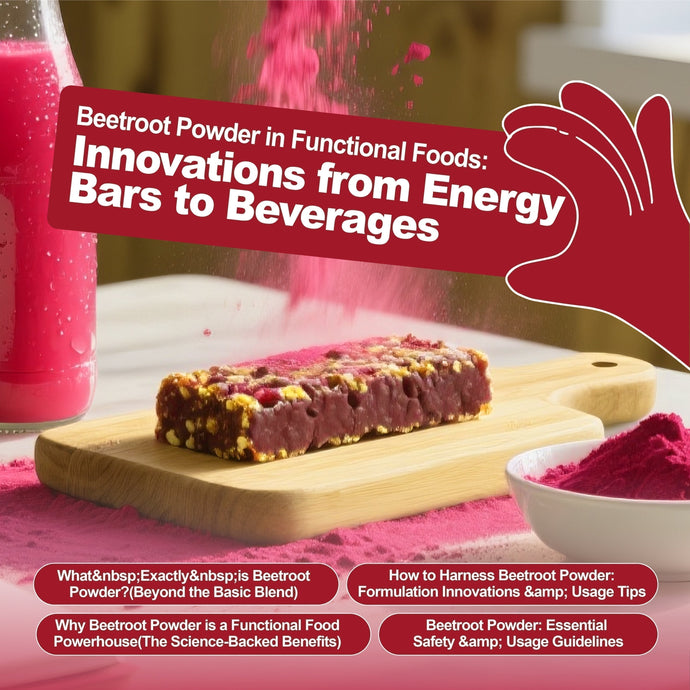 Beetroot Powder in Functional Foods: Innovations from Energy Bars to Beverages