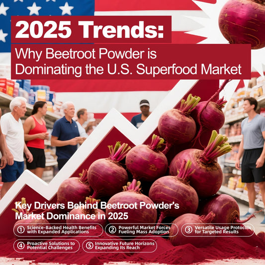 2025 Trends: Why Beetroot Powder is Dominating the U.S. Superfood Market