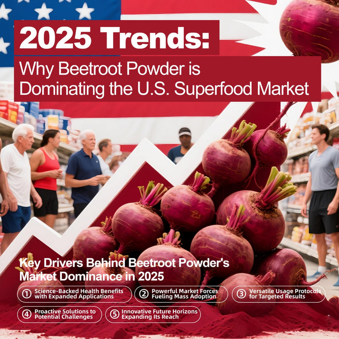 2025 Trends: Why Beetroot Powder is Dominating the U.S. Superfood Market