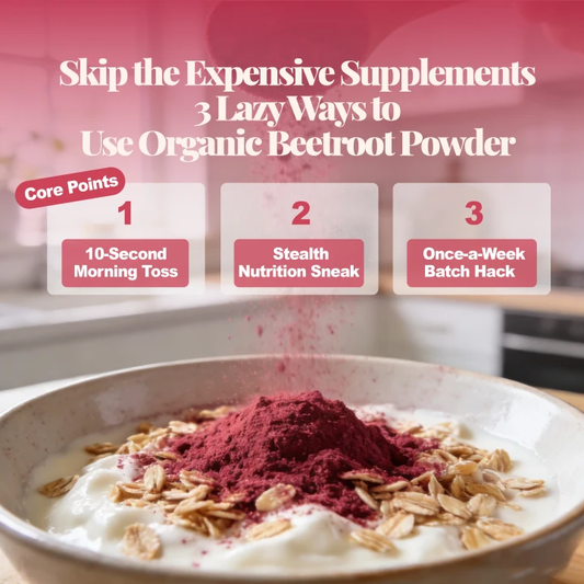 Skip the Expensive Supplements: 3 Lazy Ways to Use Organic Beetroot Powder