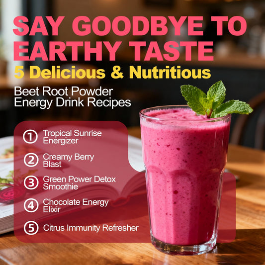 Say Goodbye to Earthy Taste! 5 Delicious & Nutritious Beet Root Powder Energy Drink Recipes