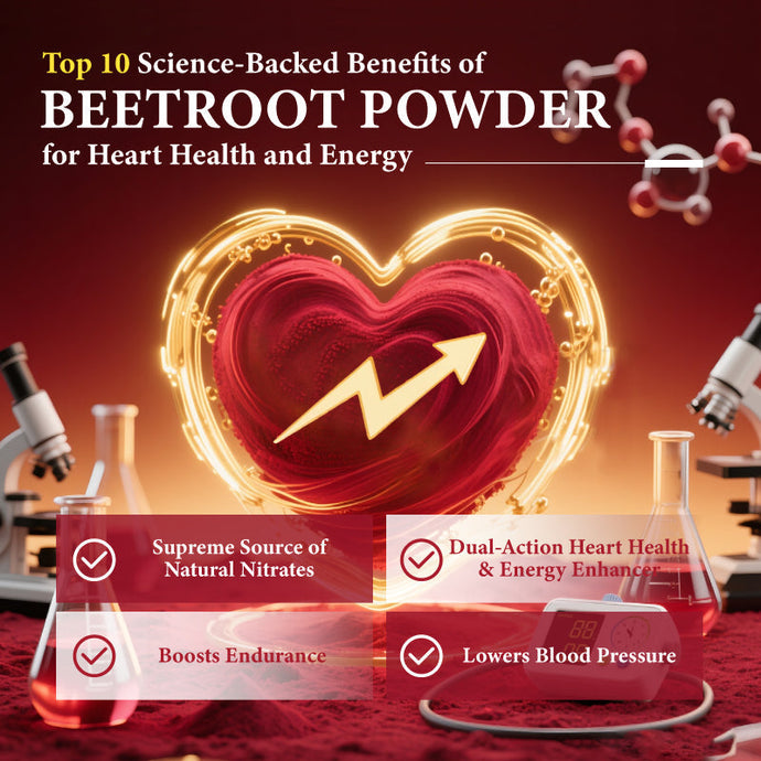 Top 10 Science-Backed Benefits of Beetroot Powder for Heart Health and Energy