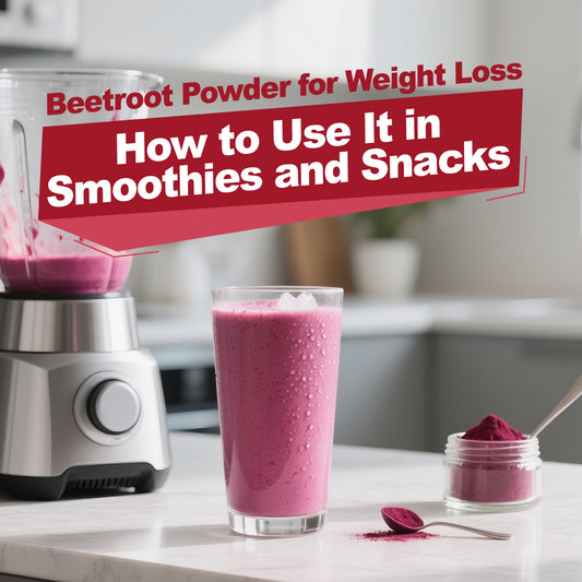 Beetroot Powder for Weight Loss: How to Use It in Smoothies and Snacks
